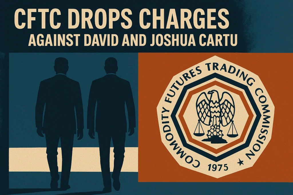 CFTC Ends Case Against David and Joshua Cartu While Proceedings Continue Against Jonathan Cartu